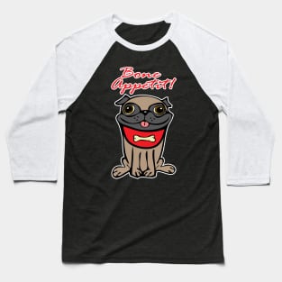 'Bone' Appetit! Baseball T-Shirt